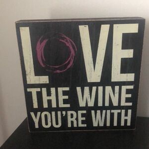 LOVE THE WINE YOU’RE WITH Stacking Sign